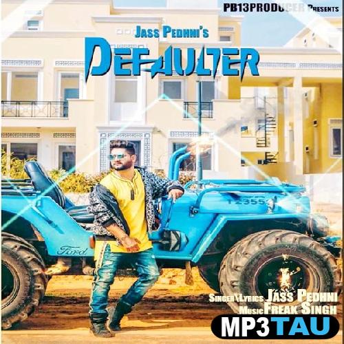 Defaulter- Jass Pedhni mp3 song lyrics